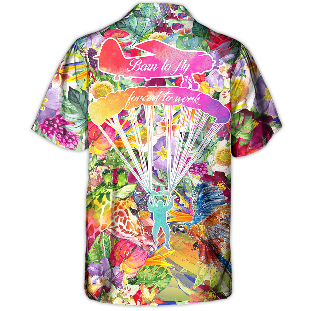 Parasailing Born To Fly Forced To Work  - Hawaiian Shirt